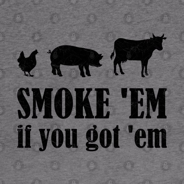 BBQ - Smoke 'em If You Got 'em by Whimsical Frank